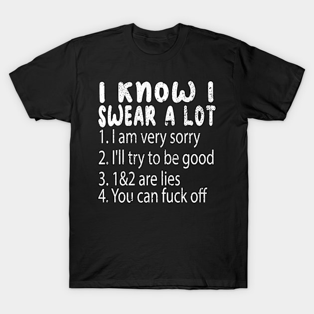 I Know I Swear A Lot Funny sarcastic joke Men's Women's T-Shirt by kadoja